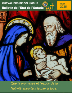 CHEVALIERS DE COLOMB Bulletin d’État de l’Ontario HIVER 2025